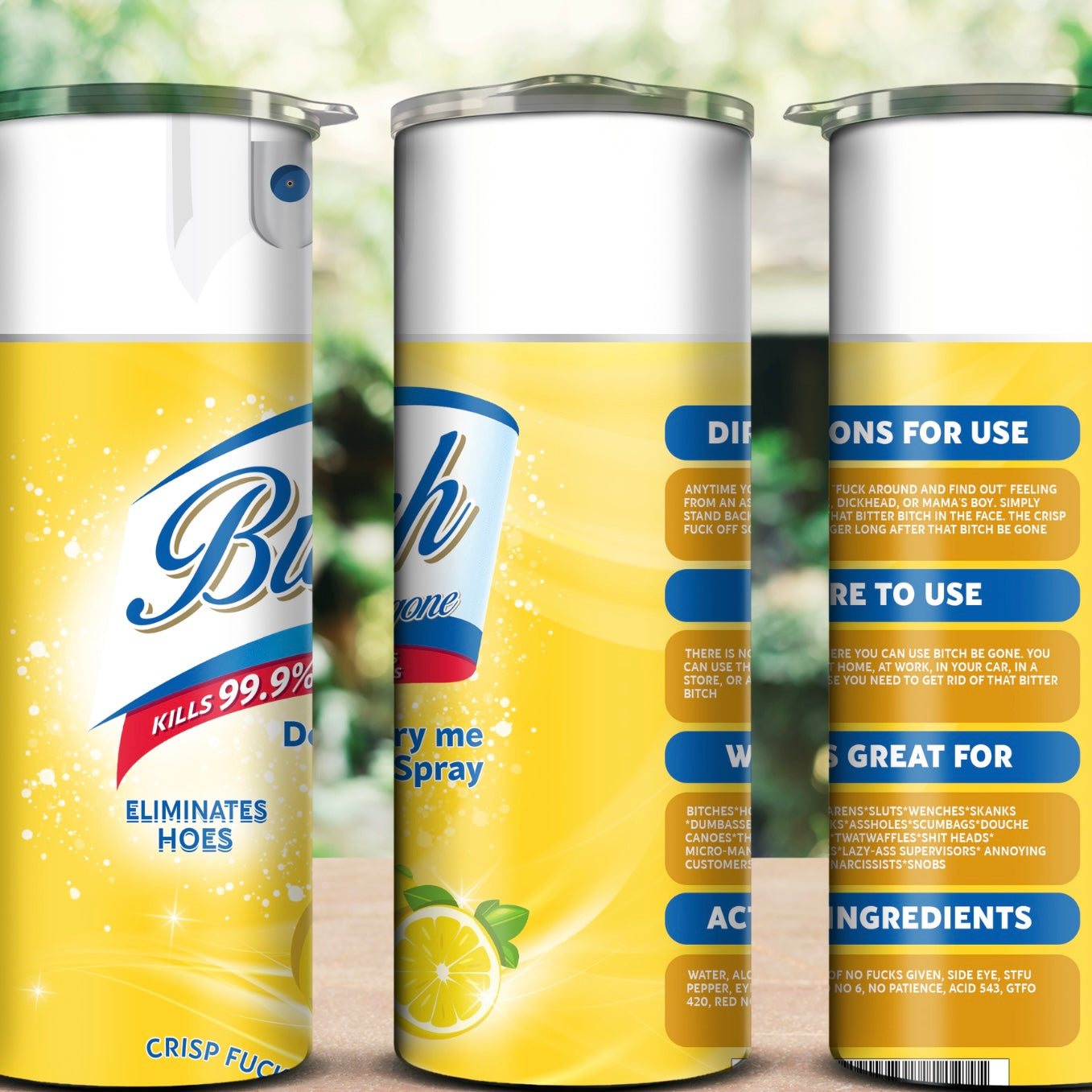 B**** Be Gone 20 oz